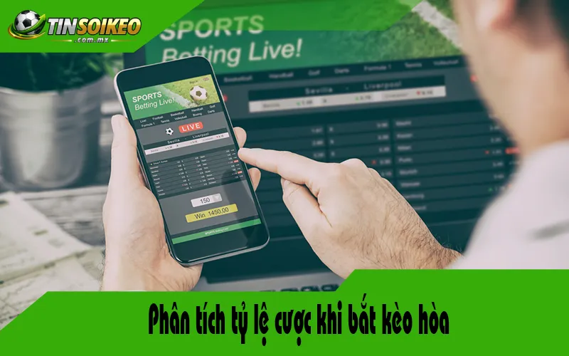 Phân tích tỷ lệ cược khi bắt kèo hòa Phân tích tỷ lệ cược khi bắt kèo hòa